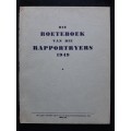 Die Roeteboek van die Raportryers 1949 - Compiled by Raportryers-Reëlingskomitee