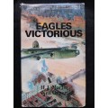 Eagles Victorious - Author: Lt-Gen H.J. Martin & Col Neil D. Orpen