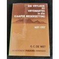 Die Vryliede & Vryswartes in die Kaapse Nedersetting 1657-1707 - Author: G.C. De Wet