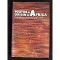 Politics of Origin in Africa: Autochthony, citizenship & conflict - Author: Morten Boas & Kevin Dunn