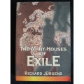 The Many Houses of Exile - Author: Richard Jürgens