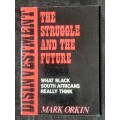 Disinvestment, The Struggle & The Future:What Black South Africans Really Think - Author: Mark Orkin