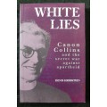 White Lies:Canon Collins & the secret war against apartheid - Author: Denis Herbstein