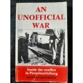 An Unofficial War: Inside the conflict in Pietermaritzburg - Author: Matthew Kentridge