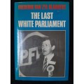 The Last White Parliament - Author: Frederik van Zyl Slabbert