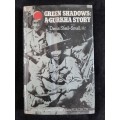 Green Shadows: A Gurkha Story - Author: Denis Sheil-Small, MC