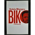 Biko: A Biography - Author: Xolela Mangcu