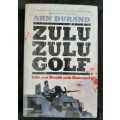 Zulu Zulu Golf: Life & Death with Koevoet - Author: Arn Durand