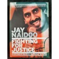 Fighting for Justice: A Lifetime of Political & Social Activism - Author: Jay Naidoo