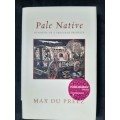 Pale Native: Memoirs of a Renegade Reporter - Author: Max Du Preez