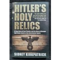 Hitler`s Holy Relics - Author: Sidney Kirkpatrick
