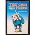 They Once Had Horns: A Rugby Fan`s Recollections - Author: André Oosthuizen