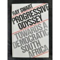 Progressive Odyssey: Towards a Democratic South Africa - Author: Ray Swart