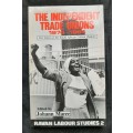 The Independent Trade Unions 1974-1984: 10 Years of the S.A. Labour Bulletin - Edited: Johann Maree