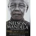 Dare Not Linger - Nelson Mandela
