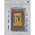 The Water Harvester - Mary Witoshynsky