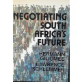 Negotiating South Africa`s Future - Hermann Giliomee Lawrence Schlemmer