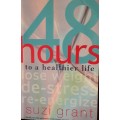48 Hours to a Healthier Life - Suzi Grant