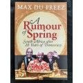 A Rumour of Spring: South Africa after 20 years of Democracy By Max Du Preez