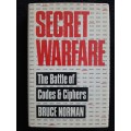 Secret Warfare: The Battle of Codes & Ciphers By Bruce Norman