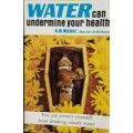 Water can undermine your health - N W Walker