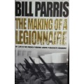 The Making of A Legionnaire - Bill Parris