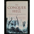 To Conquer Hell: The Battle of Meuse-Argonne, 1918 By Edward G. Lengel
