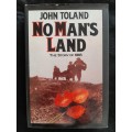 No Man`s Land: The Story of 1918 By John Toland