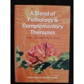 A Blend of Pathology & Complementary Therapies By Diana Segall & Shereen Davids