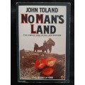 No Man`s Land: The Story of 1918 By John Toland