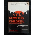 Soweto`s Children: The Development of Attitudes By Beryl A. Geber & Stanton P. Newman