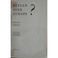 Hitler Over Europe - Ernst Henry
