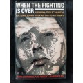 When the Fighting is Over By John Lawrence & Robert Lawrence MC with Carol Price