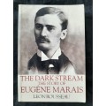 The Dark Stream: The Story of Eugène N. Marais By Leon Rousseau