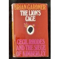 The Lion`s Cage: Cecil Rhodes & the Siege of Kimberley By Brian Gardner
