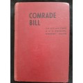 Comrade Bill: The Life & Times of W.H. Andrews, Workers` Leader By R.K. Cope