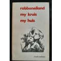 Robbeneiland, My Kruis, My Huis By Frank Anthony