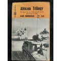 African Trilogy By Alan Moorehead