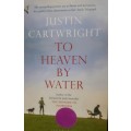 To Heaven by Water - Justin Cartwright