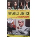 Imperfect Justice - Prosecuting Casey Anthony