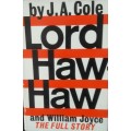 Lord Haw-Haw  and William Joyce - The Full Story - J A  Cole