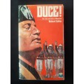 Duce! : The Rise & Fall of Mussolini By Richard Collier