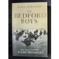 The Bedford Boys: One Small Town`s D-Day Sacrifice By Alex Kershaw