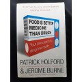 Food is Better Medicine than Drugs By Patrick Holford & Jerome Burne