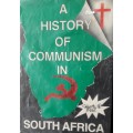A History OF Communism In South Africa - Henry R Pike Ph.D