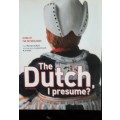 The Dutch, I Presume - Text Marttijn de Rooi - Photography Jurjen Drenth & Friends