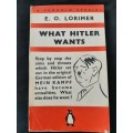 What Hitler Wants By E. O. Lorimer