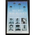 Secret War Heroes: Men of the Special Operations Executive By Marcus Binney