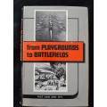 From Playgrounds to Battlefields By Piet van der Byl