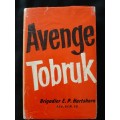 Avenge Tobruk By Brigadier E.P. Hartshorn D.S.O., D.C.M., E.D.
